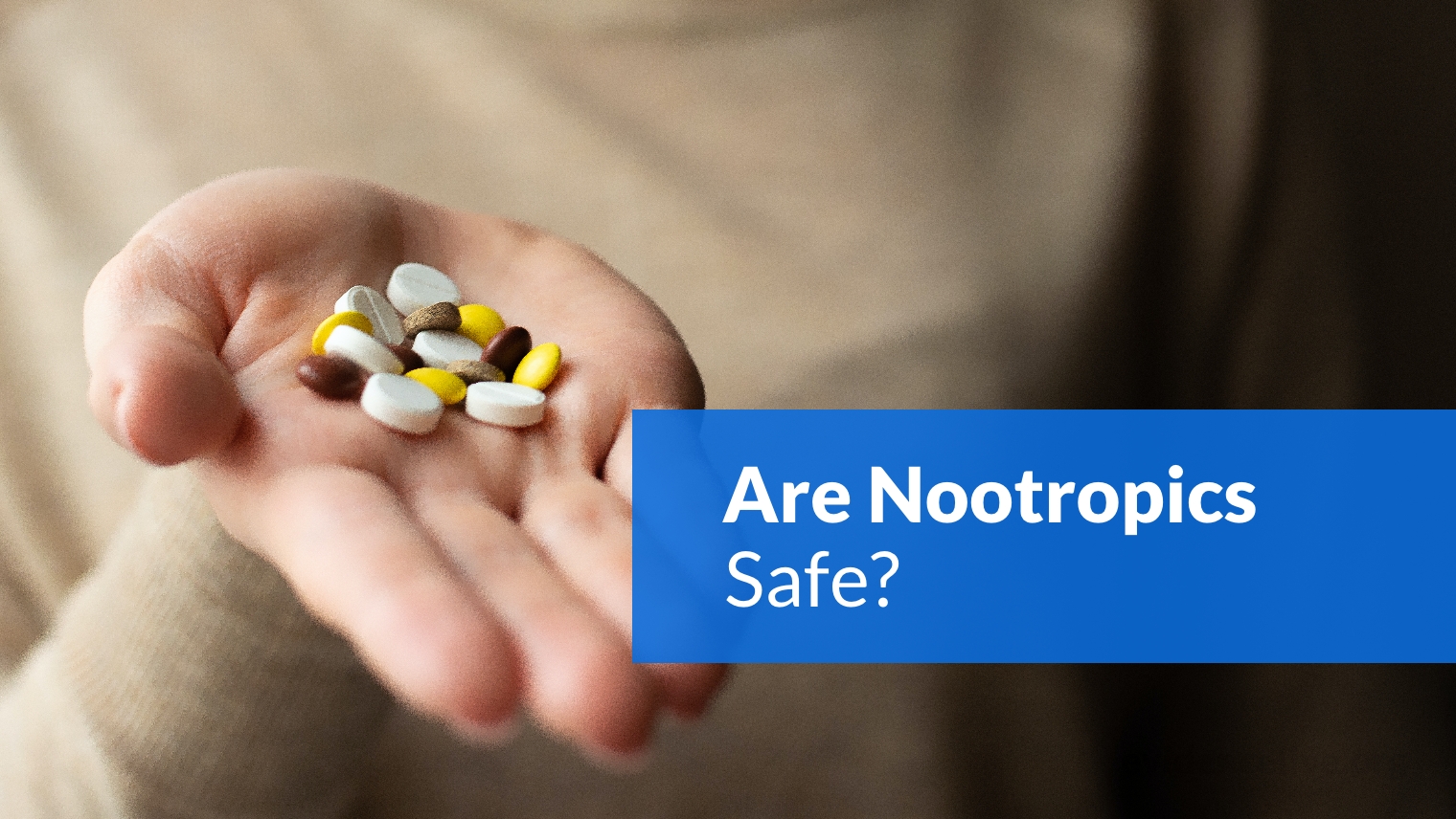 Are Nootropics Safe? What Are The Risks and Long-Term Effects?