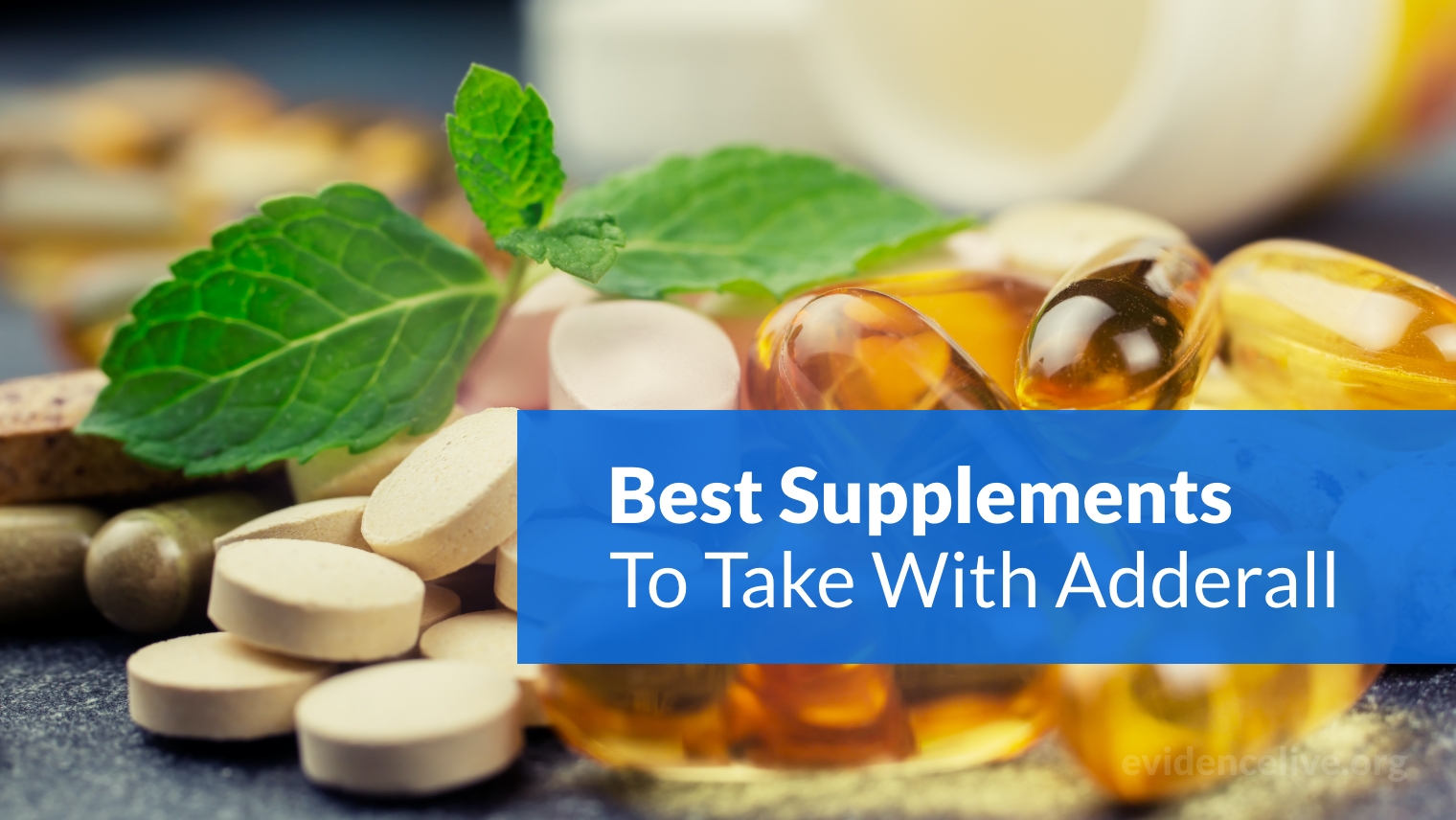 Best Supplements To Take With Adderall For Improving Its Effects