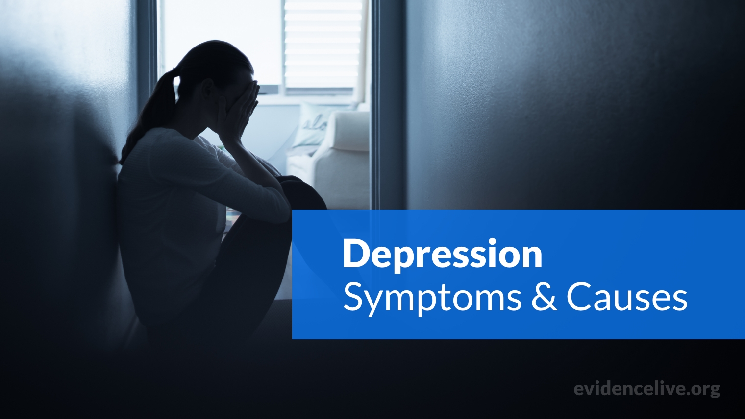 What is Depression: Symptoms, Causes, Types, and Treatments